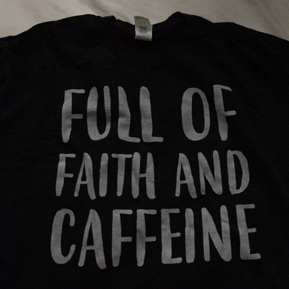 “FULL OF FAITH AND CAFFEINE” long sleeve T-shirt